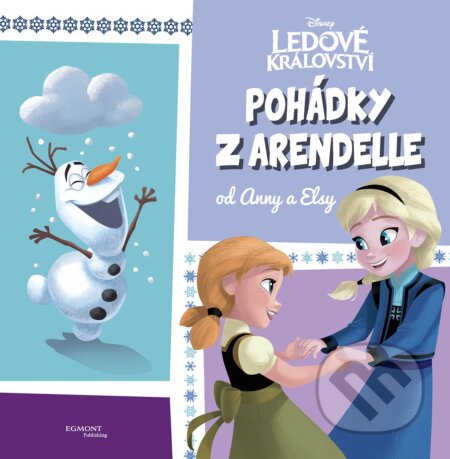 Kniha: Ledové království: Pohádky z Arendelle (Egmont ČR). Egmont ČR, 2017 Kniha: Ledové království: Pohádky z Arendelle (Egmont ČR). Egmont ČR, 2017