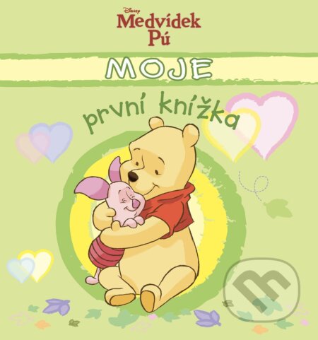Kniha: Medvídek Pú: Moje první knížka (Egmont ČR). Egmont ČR, 2017 Kniha: Medvídek Pú: Moje první knížka (Egmont ČR). Egmont ČR, 2017