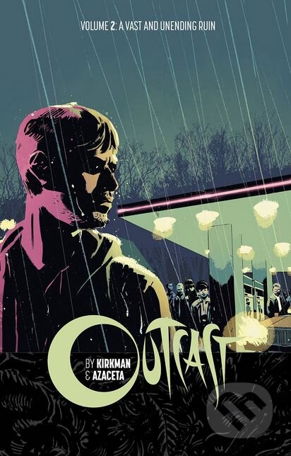 Kniha: Outcast (Volume 2) (Robert Kirkman). Image Comics, 2015 Kniha: Outcast (Volume 2) (Robert Kirkman). Image Comics, 2015