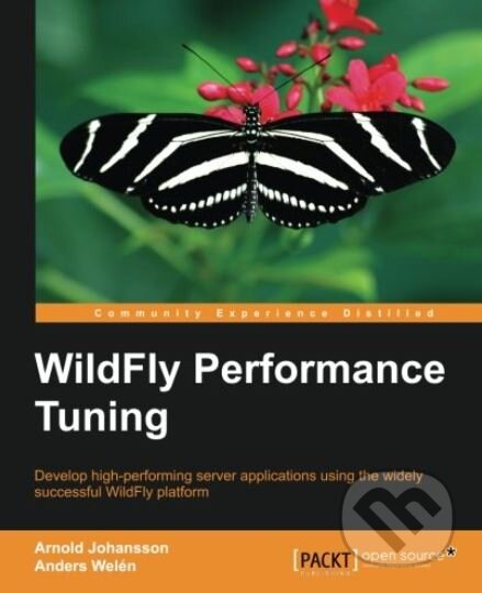 Kniha: Wildfly Performance Tuning (Arnold Johansson a Anders Welen). Packt, 2014 Kniha: Wildfly Performance Tuning (Arnold Johansson a Anders Welen). Packt, 2014