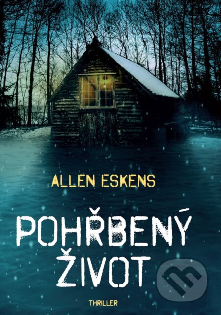 Kniha: Pohřbený život (Allen Eskens). XYZ, 2017 Kniha: Pohřbený život (Allen Eskens). XYZ, 2017