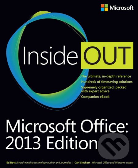 Kniha: Microsoft Office Inside Out (Carl Siechert a Ed Bott). Microsoft Press, 2013 Kniha: Microsoft Office Inside Out (Carl Siechert a Ed Bott). Microsoft Press, 2013
