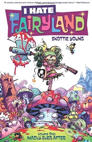 Kniha: I Hate Fairyland (Volume One) (Skottie Young). Image Comics, 2016 Kniha: I Hate Fairyland (Volume One) (Skottie Young). Image Comics, 2016