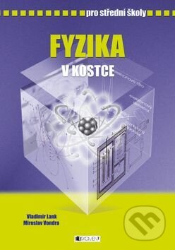 Kniha: Fyzika v kostce pro střední školy (Miroslav Vondra). Fragment, 2004 Kniha: Fyzika v kostce pro střední školy (Miroslav Vondra). Fragment, 2004