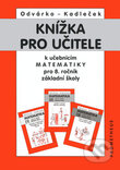 Kniha: Knížka pro učitele k matematice pro 8. ročník ZŠ (Jiří Kadleček a Oldřich Odvárko). , 2012 Kniha: Knížka pro učitele k matematice pro 8. ročník ZŠ (Jiří Kadleček a Oldřich Odvárko). , 2012