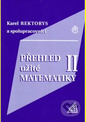 Kniha: Přehled užité matematiky II (Karel Rektorys). , 2010 Kniha: Přehled užité matematiky II (Karel Rektorys). , 2010