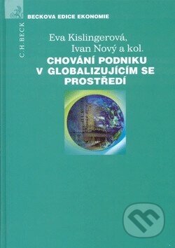Kniha: Chování podniku v globalizujícím se prostředí (Eva Kislingerová). C. H. Beck, 2005 Kniha: Chování podniku v globalizujícím se prostředí (Eva Kislingerová). C. H. Beck, 2005