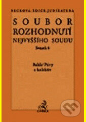 Kniha: Soubor rozhodnutí Nejvyššího soudu sv.6 (František Balák). C. H. Beck, 2001 Kniha: Soubor rozhodnutí Nejvyššího soudu sv.6 (František Balák). C. H. Beck, 2001
