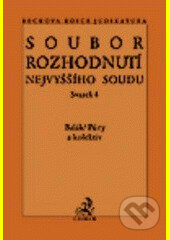 Kniha: Soubor rozhodnutí Nejvyššího soudu sv.4 (František Balák). C. H. Beck, 2001 Kniha: Soubor rozhodnutí Nejvyššího soudu sv.4 (František Balák). C. H. Beck, 2001