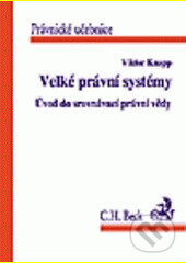 Kniha: Velké právní systémy. Úvod do srovnávací právní vědy (Viktor Knapp). C. H. Beck, 2006 Kniha: Velké právní systémy. Úvod do srovnávací právní vědy (Viktor Knapp). C. H. Beck, 2006