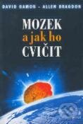 Kniha: Mozek a jak ho cvičit (Allen Bragdon). Portál, 2002 Kniha: Mozek a jak ho cvičit (Allen Bragdon). Portál, 2002