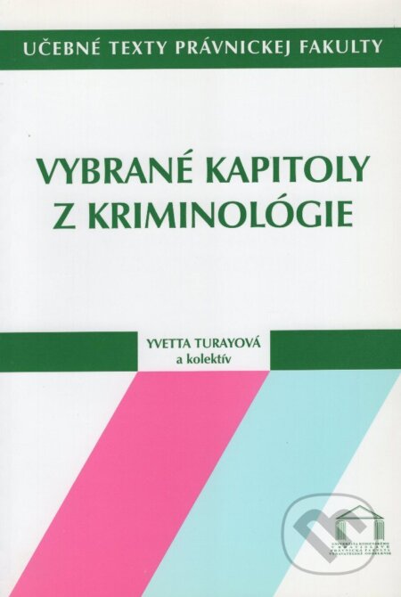 Kniha: Vybrané kapitoly z kriminológie (Yvetta Turayová a kolektív). Univerzita Komenského Bratislava, 2005 Kniha: Vybrané kapitoly z kriminológie (Yvetta Turayová a kolektív). Univerzita Komenského Bratislava, 2005