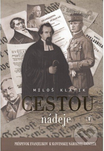 Kniha: Cestou nádeje (Miloš Klátik). Tranoscius, 2014 Kniha: Cestou nádeje (Miloš Klátik). Tranoscius, 2014