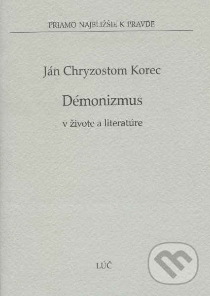 Kniha: Démonizmus (Ján Chryzostom Korec). , 2009 Kniha: Démonizmus (Ján Chryzostom Korec). , 2009