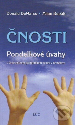 Kniha: Čnosti (Donald DeMarco). , 2009 Kniha: Čnosti (Donald DeMarco). , 2009