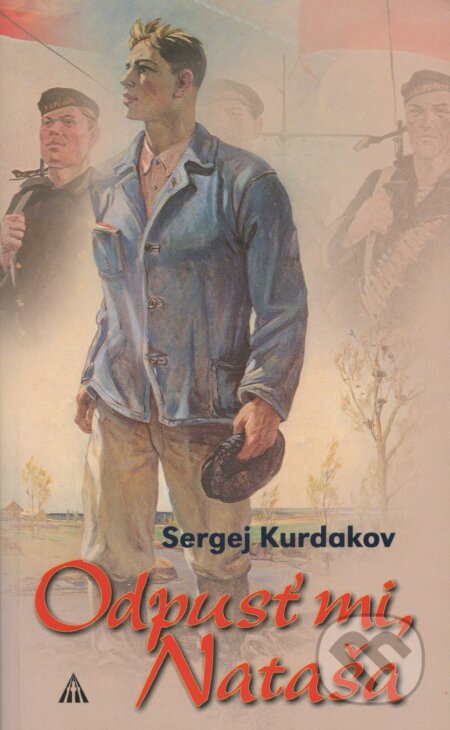 Kniha: Odpusť mi, Nataša (Sergej Kurdakov). , 2005 Kniha: Odpusť mi, Nataša (Sergej Kurdakov). , 2005
