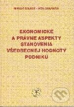 Kniha: Ekonomické a právne aspekty stanovenia všeobecnej hodnoty podniku (Mikuláš Szilágyi). EDIT, 2002 Kniha: Ekonomické a právne aspekty stanovenia všeobecnej hodnoty podniku (Mikuláš Szilágyi). EDIT, 2002