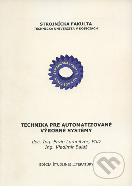 Kniha: Technika pre automatizované výrobné systémy (Ervin Lumnitzer). Elfa Kosice, 2003 Kniha: Technika pre automatizované výrobné systémy (Ervin Lumnitzer). Elfa Kosice, 2003