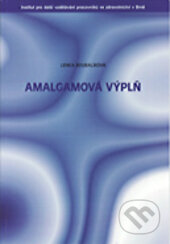 Kniha: Amalgamová výplň (Lenka Roubalíková). Národní centrum ošetrovatelství (NCO NZO), 1997 Kniha: Amalgamová výplň (Lenka Roubalíková). Národní centrum ošetrovatelství (NCO NZO), 1997