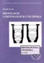 Kniha: Histologie a histologická technika II. část - Histologická technika (Zdeněk Vacek). Národní centrum ošetrovatelství (NCO NZO), 1995 Kniha: Histologie a histologická technika II. část - Histologická technika (Zdeněk Vacek). Národní centrum ošetrovatelství (NCO NZO), 1995