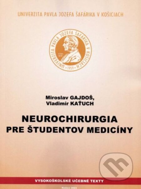 Kniha: Neurochirurgia pre študentov medicíny (Miroslav Gajdoš a Vladimír Kaťuch). Univerzita Pavla Jozefa Šafárika v Košiciach, 2024 Kniha: Neurochirurgia pre študentov medicíny (Miroslav Gajdoš a Vladimír Kaťuch). Univerzita Pavla Jozefa Šafárika v Košiciach, 2024
