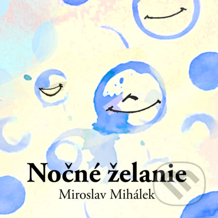 Kniha: Nočné želanie (Miroslav Mihálek). SpozaVoza, 2024 Kniha: Nočné želanie (Miroslav Mihálek). SpozaVoza, 2024