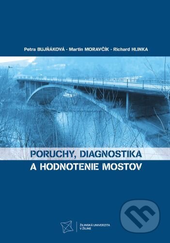 Kniha: Poruchy, diagnostika a hodnotenie mostov (Petra Bujňáková). EDIS, 2024 Kniha: Poruchy, diagnostika a hodnotenie mostov (Petra Bujňáková). EDIS, 2024