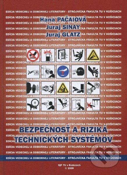 Kniha: Bezpecnost a riziká technických systémov (Hana Pačaiová). Elfa Kosice, 2009 Kniha: Bezpecnost a riziká technických systémov (Hana Pačaiová). Elfa Kosice, 2009