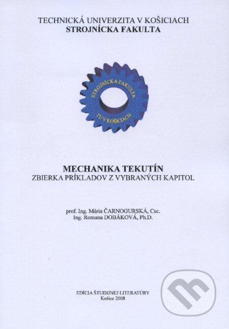 Kniha: Mechanika tekutín (Mária Čarnogurská a Romana Dobáková). Elfa Kosice, 2008 Kniha: Mechanika tekutín (Mária Čarnogurská a Romana Dobáková). Elfa Kosice, 2008