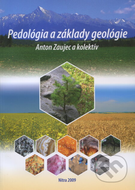 Kniha: Pedológia a základy geológie (Anton Zaujec). Slovenská poľnohospodárska univerzita v Nitre, 2009 Kniha: Pedológia a základy geológie (Anton Zaujec). Slovenská poľnohospodárska univerzita v Nitre, 2009