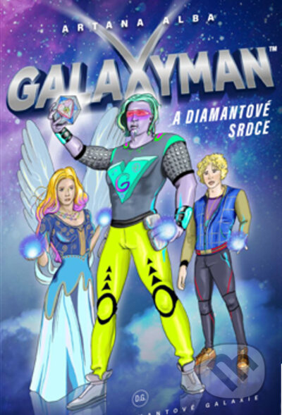 Kniha: Galaxyman a diamantové srdce (Artana Alba). Franesa, 2021 Kniha: Galaxyman a diamantové srdce (Artana Alba). Franesa, 2021
