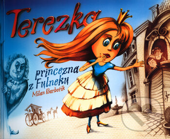 Kniha: Terezka princezna z Fulneku (Milan Barbořík). Computer Press, 2003 Kniha: Terezka princezna z Fulneku (Milan Barbořík). Computer Press, 2003