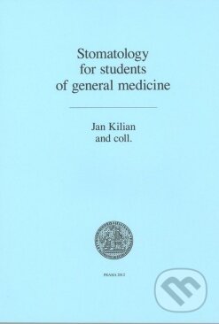 Kniha: Stomatology for students of general medicine (Jan Kilian). Univerzita Karlova v Praze, 2012 Kniha: Stomatology for students of general medicine (Jan Kilian). Univerzita Karlova v Praze, 2012