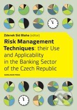 Kniha: Risk Management Techniques (Zdenek Sid Blaha). Univerzita Karlova v Praze, 2008 Kniha: Risk Management Techniques (Zdenek Sid Blaha). Univerzita Karlova v Praze, 2008