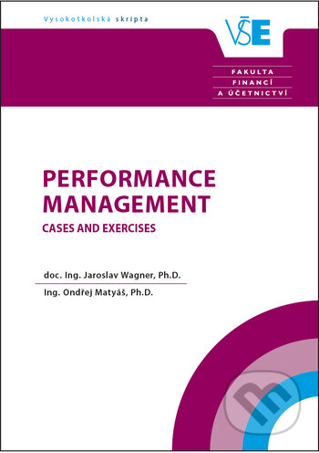 Kniha: Performance Management Cases and exercises (Jaroslav Wagner). Oeconomica, 2017 Kniha: Performance Management Cases and exercises (Jaroslav Wagner). Oeconomica, 2017