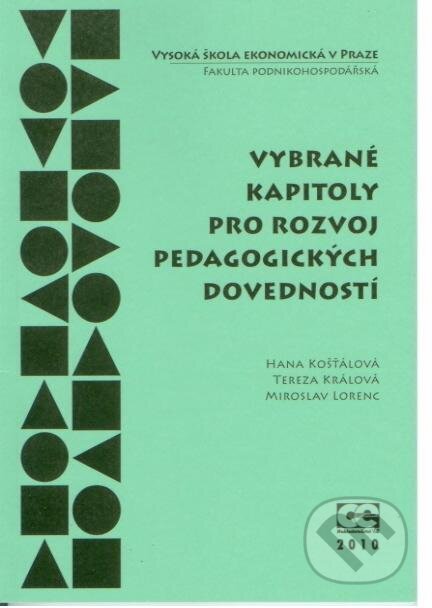 Kniha: Vybrané kapitoly pro rozvoj pedagogických dovedností (Hana Košťálová). , 2010 Kniha: Vybrané kapitoly pro rozvoj pedagogických dovedností (Hana Košťálová). , 2010