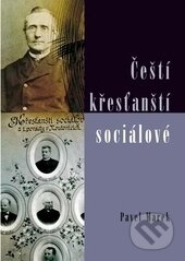 Kniha: Čeští křesťanští sociálové (Pavel Marek). , 2012 Kniha: Čeští křesťanští sociálové (Pavel Marek). , 2012