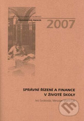 Kniha: Správní řízení a finance v životě školy (Ivo Svoboda a Miroslav Marinčák). , 2008 Kniha: Správní řízení a finance v životě školy (Ivo Svoboda a Miroslav Marinčák). , 2008