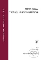 Kniha: Obřady žehnání v různých liturgických tradicích (Walerian Bugel). , 2016 Kniha: Obřady žehnání v různých liturgických tradicích (Walerian Bugel). , 2016