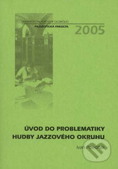 Kniha: Úvod do problematiky hudby jazzového okruhu (Ivan Poledňák). , 2006 Kniha: Úvod do problematiky hudby jazzového okruhu (Ivan Poledňák). , 2006