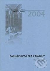 Kniha: Bankovnictví pro právníky (Richard Pospíšil). , 2004 Kniha: Bankovnictví pro právníky (Richard Pospíšil). , 2004