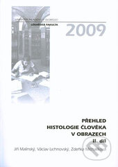 Kniha: Přehled histologie člověka v obrazech 2. díl (Jiří Malínský a Václav Lichnovský). , 2004 Kniha: Přehled histologie člověka v obrazech 2. díl (Jiří Malínský a Václav Lichnovský). , 2004