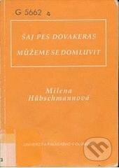 Kniha: Můžeme se domluvit. Šaj pes dovakeras 4.vydání (Milena Hübschmannová). , 1999 Kniha: Můžeme se domluvit. Šaj pes dovakeras 4.vydání (Milena Hübschmannová). , 1999