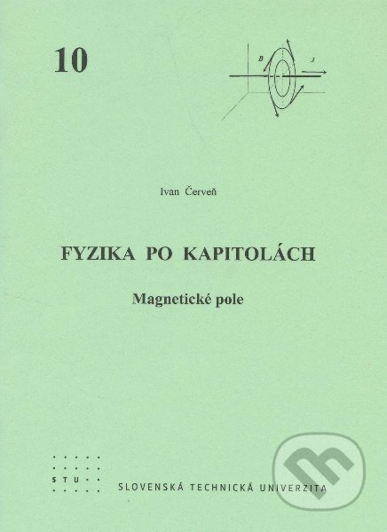 Kniha: Fyzika po kapitolách 10 (Ivan Červeň). Fakulta elektrotechniky a informatiky, 2007 Kniha: Fyzika po kapitolách 10 (Ivan Červeň). Fakulta elektrotechniky a informatiky, 2007