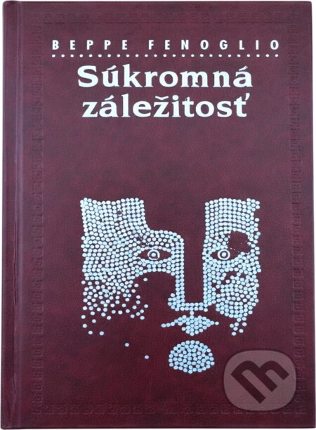 Kniha: Súkromná záležitosť (Beppe Fenoglio). Tatran, 1999 Kniha: Súkromná záležitosť (Beppe Fenoglio). Tatran, 1999