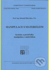 Kniha: Manipulace s materiálem (Bohumil Hlavenka). , 2008 Kniha: Manipulace s materiálem (Bohumil Hlavenka). , 2008