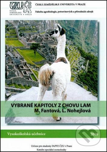 Kniha: Vybrané kapitoly z chovu lam (Milena Fantová). Česká zemědělská univerzita v Praze, 2010 Kniha: Vybrané kapitoly z chovu lam (Milena Fantová). Česká zemědělská univerzita v Praze, 2010