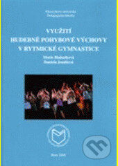 Kniha: Využití hudebně pohybové výchovy v rytmické gymnastice (Marie Blahutková a Daniela Jonášová). Masarykova univerzita, 2010 Kniha: Využití hudebně pohybové výchovy v rytmické gymnastice (Marie Blahutková a Daniela Jonášová). Masarykova univerzita, 2010