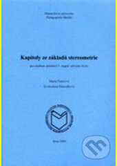 Kniha: Kapitoly ze základů stereometrie pro studium učitelství 1. stupně základní školy (Květoslava Matoušková a Marta Francová). Masarykova univerzita, 2009 Kniha: Kapitoly ze základů stereometrie pro studium učitelství 1. stupně základní školy (Květoslava Matoušková a Marta Francová). Masarykova univerzita, 2009
