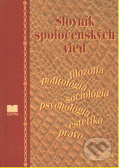 Kniha: Slovník spoločenských vied (Autorský kolektiv). Slovenské pedagogické nakladateľstvo - Mladé letá, 1997 Kniha: Slovník spoločenských vied (Autorský kolektiv). Slovenské pedagogické nakladateľstvo - Mladé letá, 1997